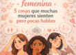 Descubre cinco experiencias emocionales comunes en la salud mental femenina que muchas mujeres sienten, pero de las que pocas hablan. Una reflexión desde la psicología.